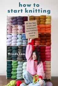 How to Start Knitting All the Tips, Tricks, and Techniques New Knitters Need to Know
