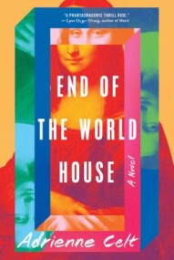 End of the World House: a Novel